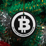 Zwart-wit Bitcoin-symbool Aangepast bericht Keramisch Ornament<br><div class="desc">Dit crypto-thema kerstornament is klaar voor uw aangepaste aanraking. De voorkant is voorzien van een Bitcoin-symbool in zwart-wit met een plek om uw eigen aangepaste bericht onder het symbool toe te voegen. De achterkant heeft een plek om extra aangepaste tekst toe te voegen.</div>