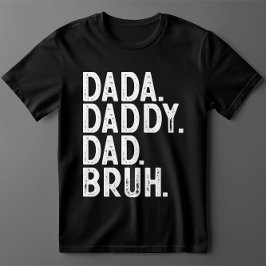 zwart wit DADA DADDY DAD BRUH VADERDAG T-shirt
