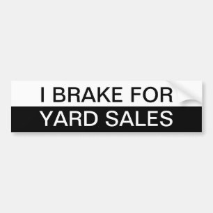 Zwart-wit I Brake voor Yard Sales Bumpersticker