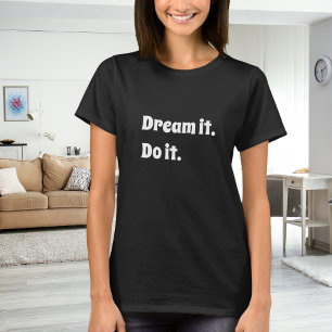 Zwart wit inspirerend citaat droom het doe het t-shirt