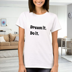 Zwart wit inspirerend citaat droom het doe het t-shirt