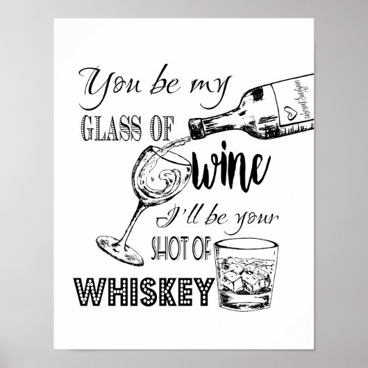 Zwart-wit Je bent mijn glas wijn Afdrukken Poster (Voorkant)