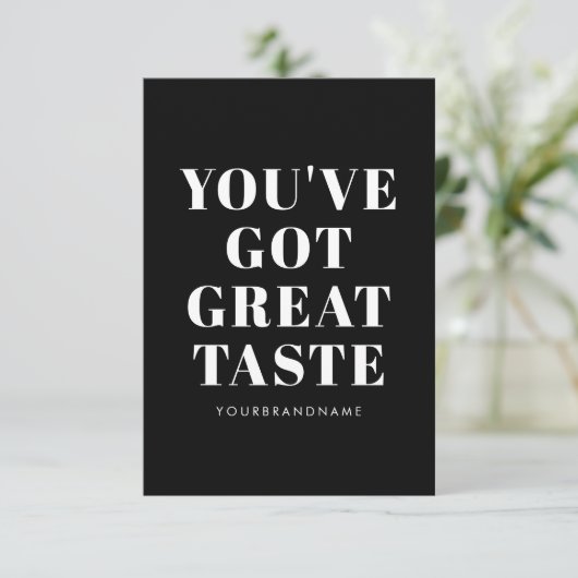 Zwart wit je hebt een geweldige smaak bedankt (Staand voorkant)