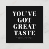 Zwart wit je hebt een geweldige smaak bedankt vierkante visitekaartje (Voorkant)