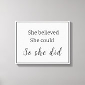 Zwart-wit: ze geloofde dat ze kon... canvas afdruk (Voorkant)