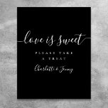 Zwart-witte elegante Script Love is Sweet Sign Poster<br><div class="desc">Deze elegante zwarte en witte script minimalistische liefde is een zoet teken dat perfect is voor alle feestelijkheden. Ontworpen door: Thisnotme©</div>