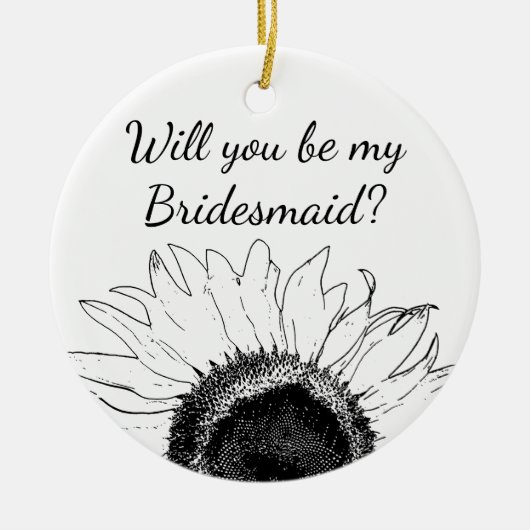 Zwart-witte zonnebloem... ben je mijn Bridesmaid. Keramisch Ornament (Voorkant)