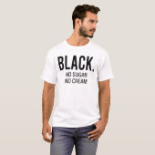 Zwart zonder suiker Geen crème T-shirt (Voorkant volledig)