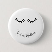 Zwarte Eyelashes Kindness Matters Ronde Button 5,7 Cm (Voorkant)