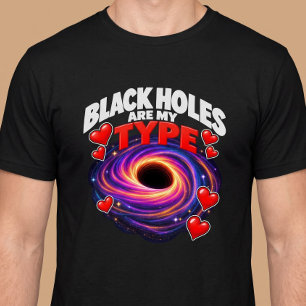 Zwarte Gaten Zijn Mijn Type Astronomie T-shirt