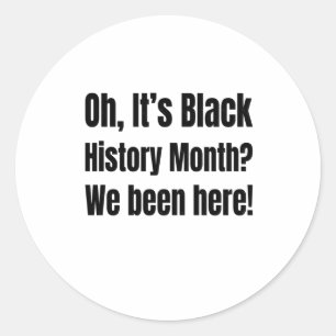 Zwarte geschiedenis die we nooit hebben verlaten! ronde sticker