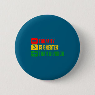 Zwarte geschiedenis gelijkheid is groter dan verde ronde button 5,7 cm