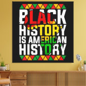 Zwarte geschiedenis is Amerikaans historisch patri Canvas Afdruk (Insitu (Woonkamer))