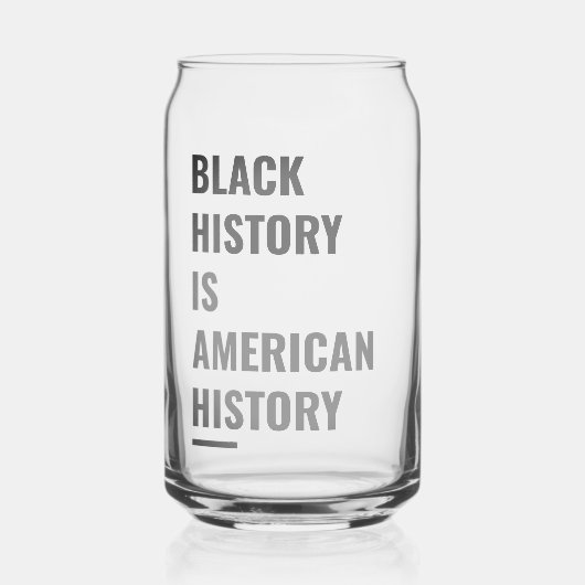 Zwarte geschiedenis is Amerikaanse geschiedenis -  Blikvorm Glas (Voorkant)