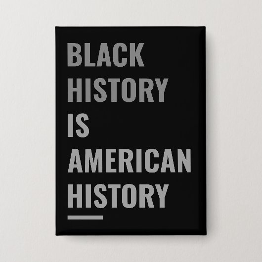 Zwarte geschiedenis is Amerikaanse geschiedenis -  Button (Voorkant)