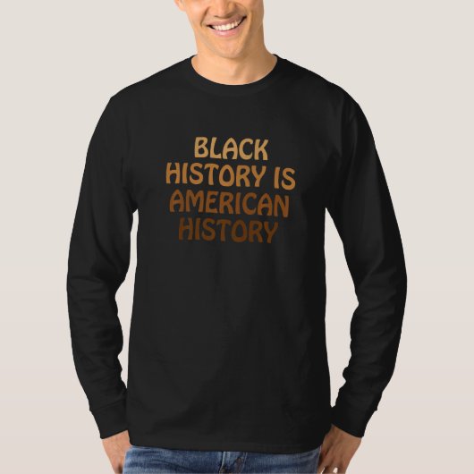 Zwarte geschiedenis is Amerikaanse geschiedenis zw T-shirt (Voorkant)