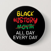 Zwarte geschiedenis is elke dag ronde button 7,6 cm (Voorkant)