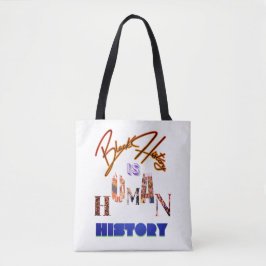 Zwarte geschiedenis is menselijke geschiedenis: he tote bag