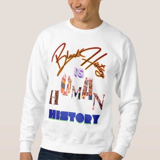 Zwarte geschiedenis is menselijke geschiedenis: he trui (Voorkant)