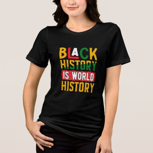 Zwarte geschiedenis is wereldgeschiedenis 2025 Tri Tri-Blend Shirt (Voorkant)