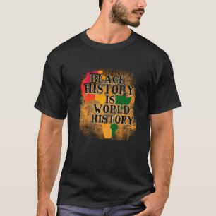 Zwarte geschiedenis is wereldgeschiedenis Afrikaan T-shirt