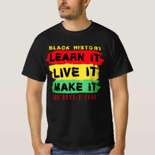 Zwarte Geschiedenis Leer het Live Maak het 365 dag T-shirt