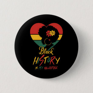 Zwarte Geschiedenis Maand Is Mijn Valentijn Zwarte Ronde Button 5,7 Cm