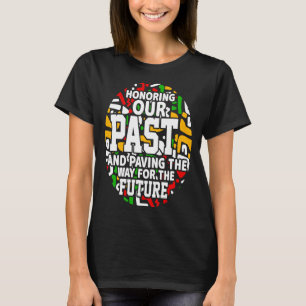Zwarte Geschiedenis Maand Onze Vergangenheid Eren  T-shirt