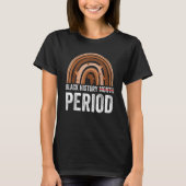 Zwarte geschiedenis Maand Periode Afrikaanse Pride T-shirt (Voorkant)