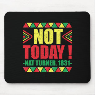 Zwarte Geschiedenis Maand Shirt Niet Vandaag Nat T Muismat