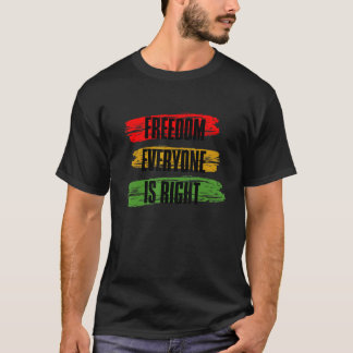 Zwarte Geschiedenis Maand Vrijheid Iedereen heeft  T-shirt