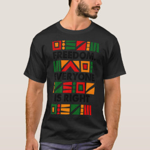 Zwarte Geschiedenis Maand Vrijheid Iedereen Is Goe T-shirt