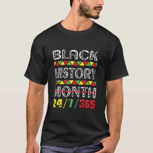 Zwarte geschiedenismaand 24/7/365 Afrikaanse Ameri T-shirt (Voorkant)