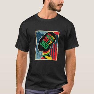 Zwarte geschiedenismaand 24/7 365 dagen per jaar A T-shirt
