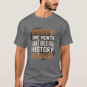 Zwarte geschiedenismaand Een maand kan onze geschi T-shirt