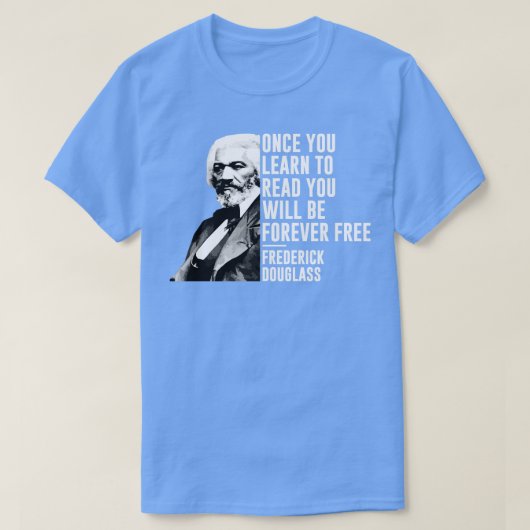 Zwarte geschiedenismaand Frederick Douglass Quote  T-shirt (Design voorkant)