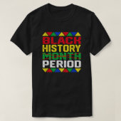 Zwarte geschiedenismaand Periode Afrikaanse Pride T-shirt (Design voorkant)