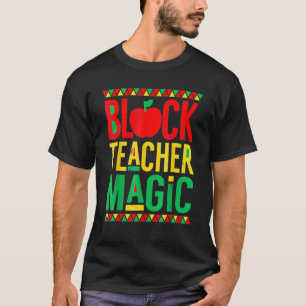 Zwarte geschiedenismaand Zwarte leraar Magic T-shirt