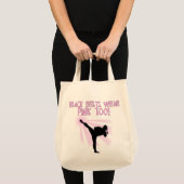 Zwarte gordels Draag ook roze! Tote Bag (Voorkant (product))