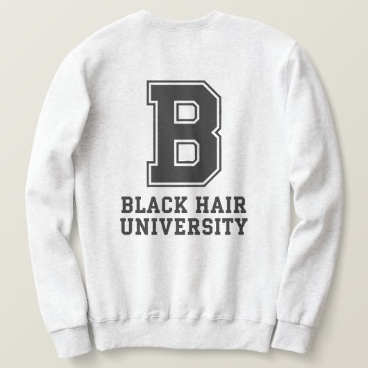 Zwarte Haar College Letter Custom Sweatshirt (Design achterkant)