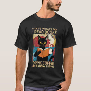 Zwarte Kat Ik Lees Boeken Ik Drink Koffie En Ik Ke T-shirt