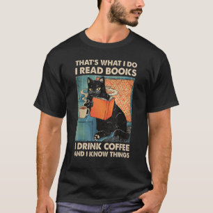 Zwarte Kat Ik Lees Boeken Ik Drink Koffie En Ik Ke T-shirt