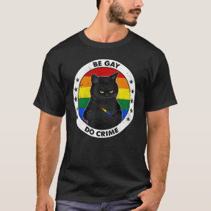 Zwarte Kat Is Homo Doe Misdaad Regenboog LGBTQ Tro T-shirt