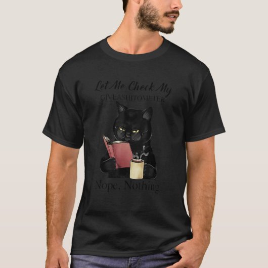 Zwarte Kat Laat Me Even Mijn Giveashitometer Check T-shirt (Voorkant)