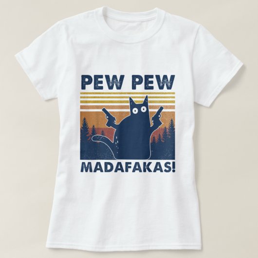 zwarte kat Pew Pew Madafakas Funny Crazy Ca T-shirt (Design voorkant)