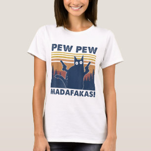 zwarte kat Pew Pew Madafakas Funny Crazy Ca T-shirt