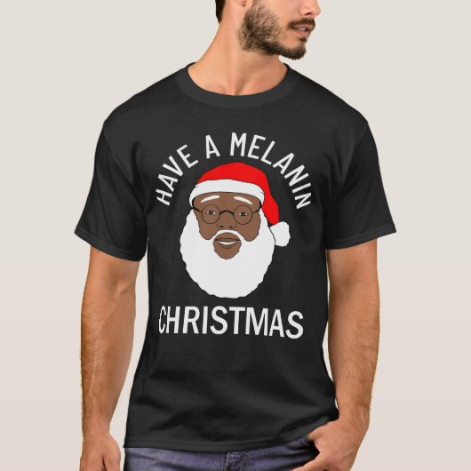 Zwarte Kerstman heeft een melanine-kerstmis T-shirt (Voorkant)