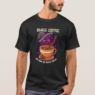 Zwarte koffie zo goed als Black Magic Drink Coffee T-shirt