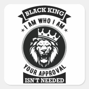 Zwarte koning ik ben wie ik ben, je goedkeuring is vierkante sticker