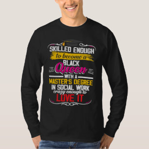 Zwarte Koningin MSW Maatschappelijk Werk Bekwame M T-shirt